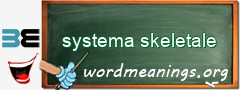 WordMeaning blackboard for systema skeletale